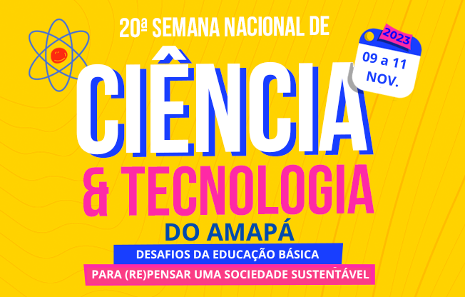 Unifap realiza Semana Nacional de Ciência e Tecnologia 2023 – Andifes